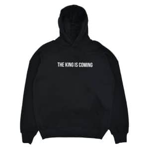 'The King is Coming' Hoodie